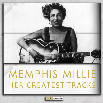 Her Greatest Tracks by Memphis Minnie