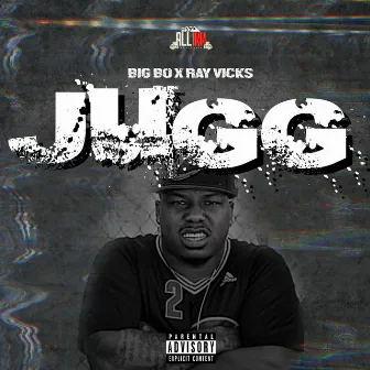 Jugg (feat. Ray Vicks) by Big-Bo