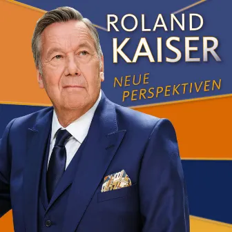 Neue Perspektiven by Roland Kaiser