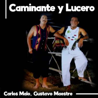 Caminante y Lucero by Carlos Malo