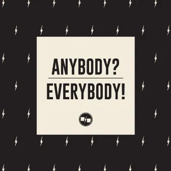 Anybody? Everybody! by Ruckus Roboticus