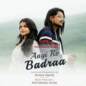 Aayi Re Badraa by Antara Nandy