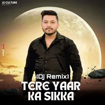 Tere Yaar Ka Sikka (Dj Remix) by Jatin Sharma