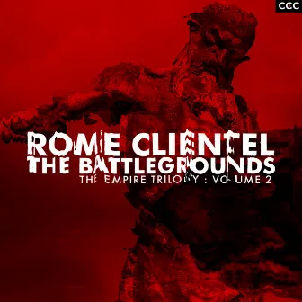 The Battlegrounds (The Empire Trilogy, Vol. 2) by Rome Clientel