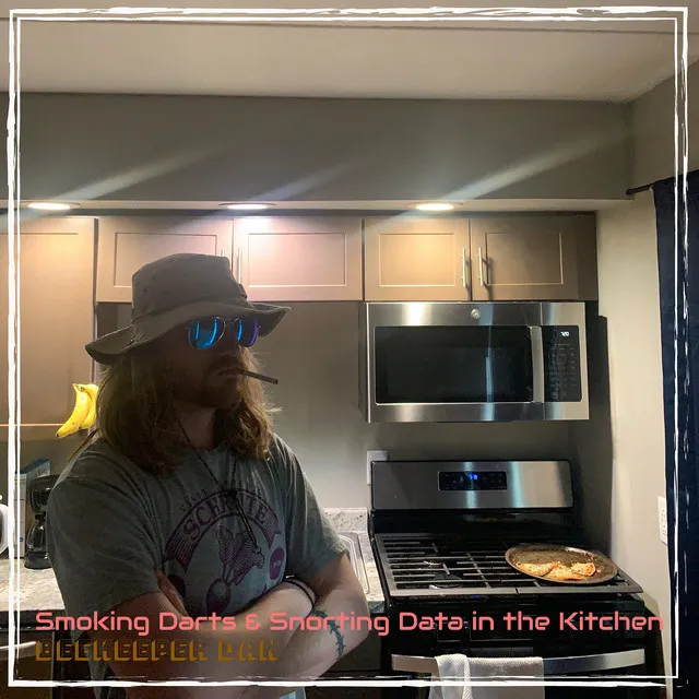 Smoking Darts & Snorting Data in the Kitchen