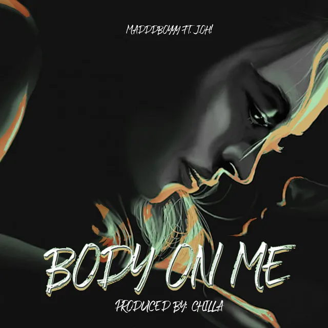 Body on me