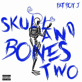 Skull And Bones Two by Fat Boy J