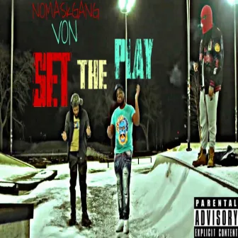 Set The Play by NoMaskGang Von