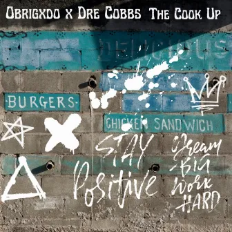 The Cook Up by Dre Cobbs