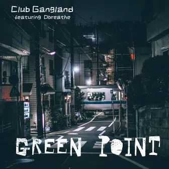 Green Point by Club Gangland