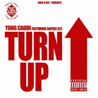 Turn Up (feat. Rapael RJ2) by Yung Caddi