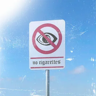 No Cigarettes by Eyeskies