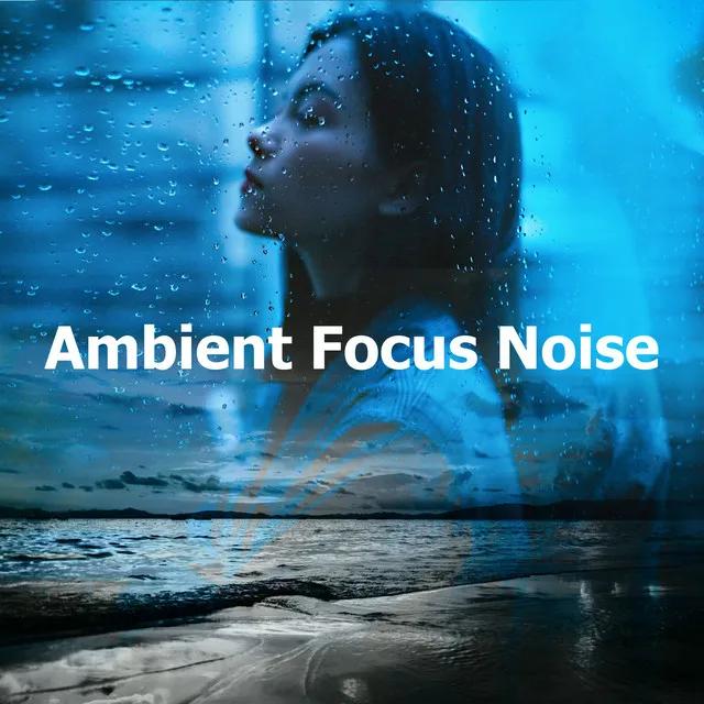 Ambient Focus Noise