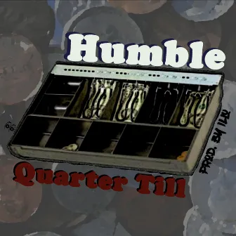 Quarter Till by Humble