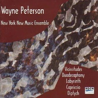 Peterson: Vicissitudes; Duodecaphony; Labyrinth; Capriccio; Diptych by Wayne Peterson