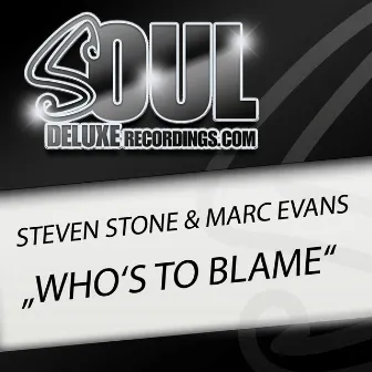 Who's to Blame (Original) by Steven Stone