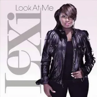 Look At Me - Single by Lexi