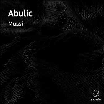 Abulic by Mussi