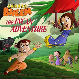 Chhota Bheem and the Incan Adventure by Chhota Bheem