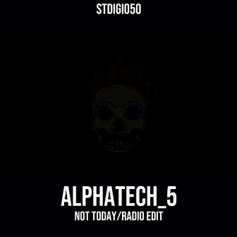 Not Today by Alphatech_5