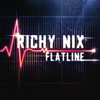 Flatline by Richy Nix