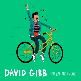 You Are the Engine by David Gibb