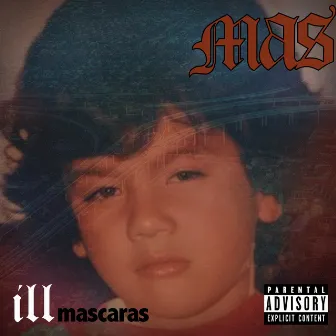 MAS by Ill Mascaras