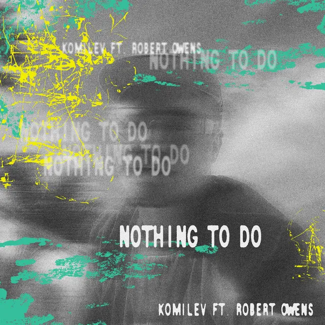 Nothing To Do (feat. Robert Owens)