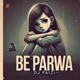 Be Parwa by DJ Fiazi