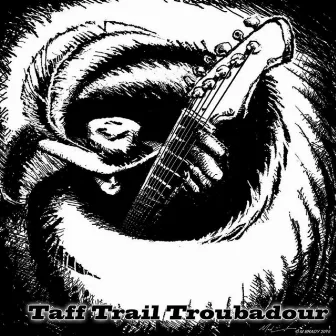 The Taff Trail Troubadour by John Sloman