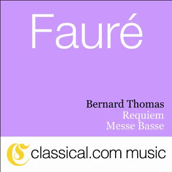 Gabriel Fauré, Requiem, Op. 48 by Bernard Thomas