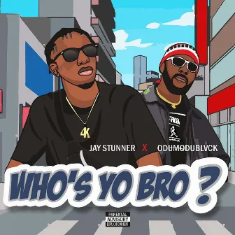 Who's Yo Bro by Jay Stunner