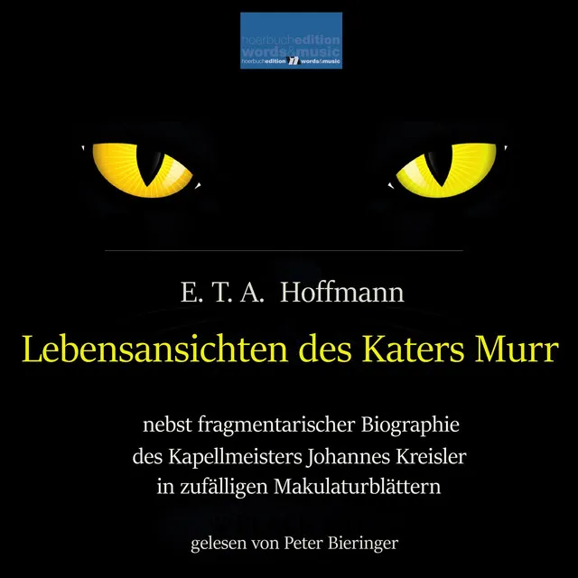 Lebensansichten des Katers Murr: (Nebst fragmentarischer Biographie des Kapellmeisters Johannes Kreisler in zufälligen Makulaturblättern.)