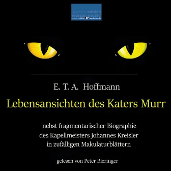 Lebensansichten des Katers Murr: (Nebst fragmentarischer Biographie des Kapellmeisters Johannes Kreisler in zufälligen Makulaturblättern.) by E.T.A. Hoffmann