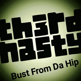 Bust from Da Hip by Third Nasty