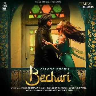 Bechari by Afsana Khan