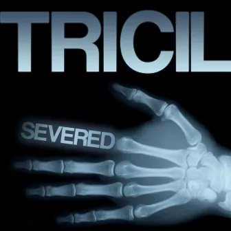 Severed by tricil