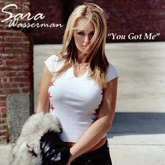 You Got Me by Sara Wasserman