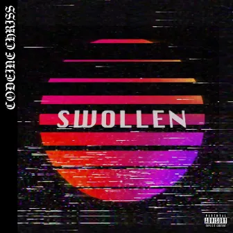 Swollen by Codeine Chriss