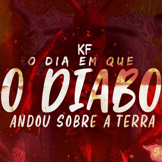 O Dia Que o Diabo Andou Sobre a Terra