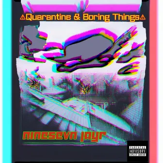 Quarintine and Boring Things by NineSevn Jayr