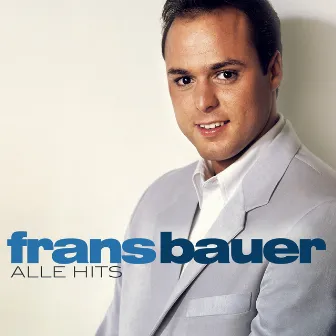 Alle Hits by Frans Bauer