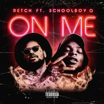 On Me (feat. ScHoolboy Q) by 