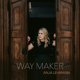 Way Maker by Anja Lehmann