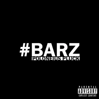 #Barz by Poloneius Pluck