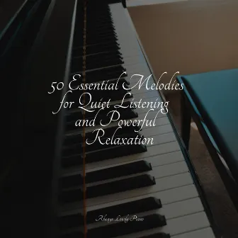 50 Affirming Sounds for Chilling Out by Piano Relaxation Maestro