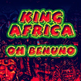 Oh Benuno by King Africa