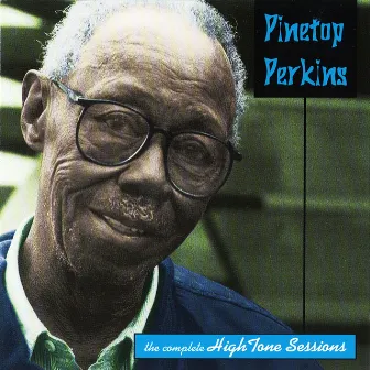 The Complete Hightone Sessions by Pinetop Perkins