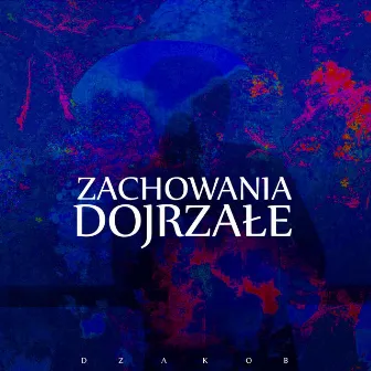 Zachowania dojrzałe by Dzakob