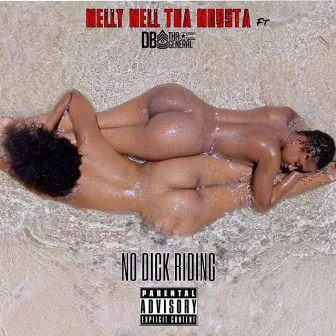 No Dick Riding by Melly Mell Tha Mobsta